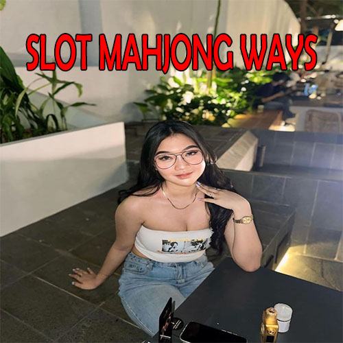 SITUS SLOT MAHJONG ONLINE SUPER MAXWIN GAMPANG MENANG TERBAIK NO.1